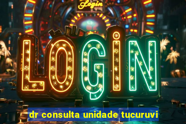 dr consulta unidade tucuruvi